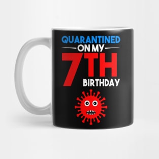 Quarantine On My 7th Birthday Mug